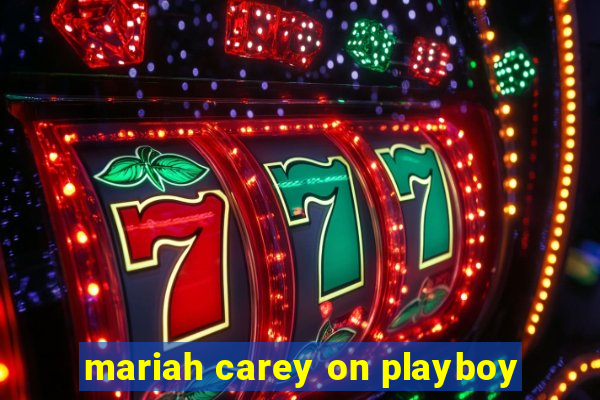 mariah carey on playboy